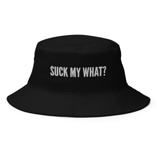 Suck My What? Bucket Hat