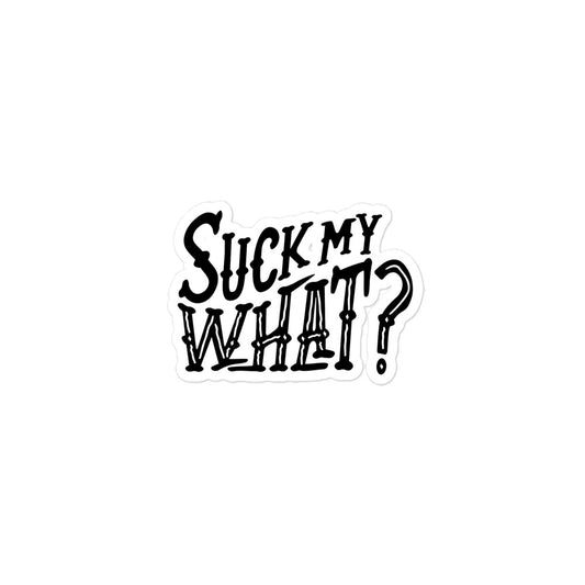 Suck My What? Ranch Hand Bubble-free Stickers