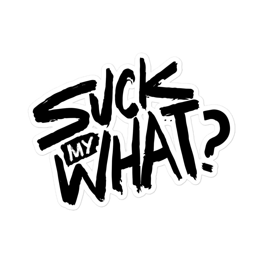 Suck My What? Swipe Right Bubble-free Stickers