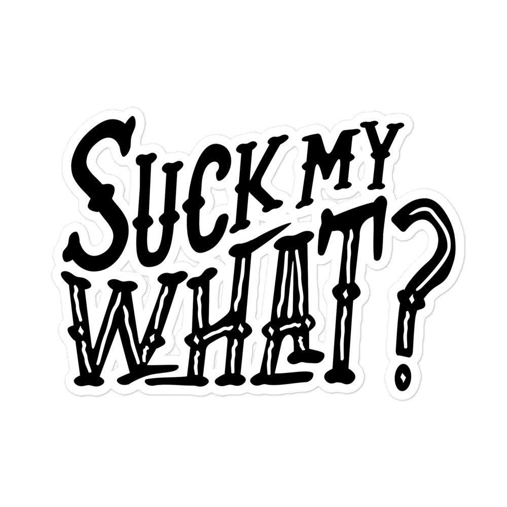 Suck My What? Ranch Hand Bubble-free Stickers