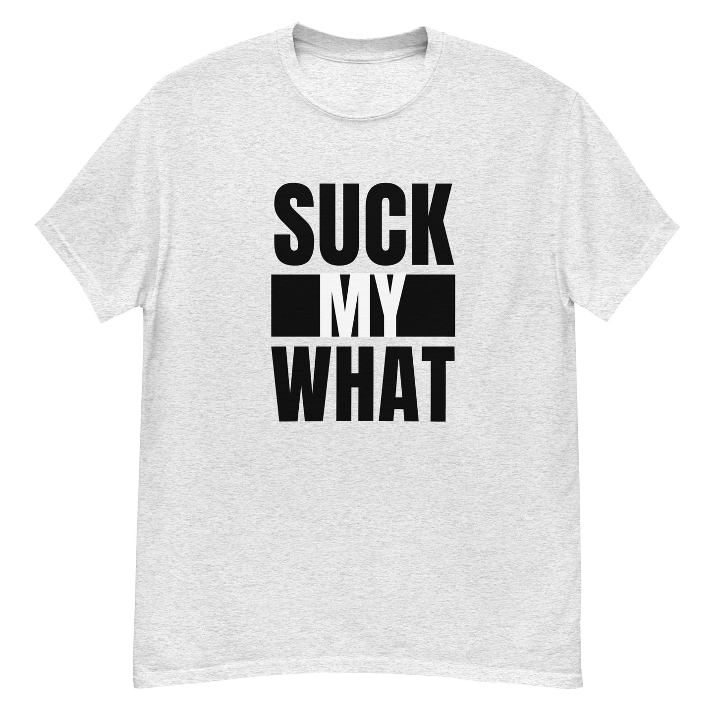 Suck My What Stacked Block Men's Classic Tee