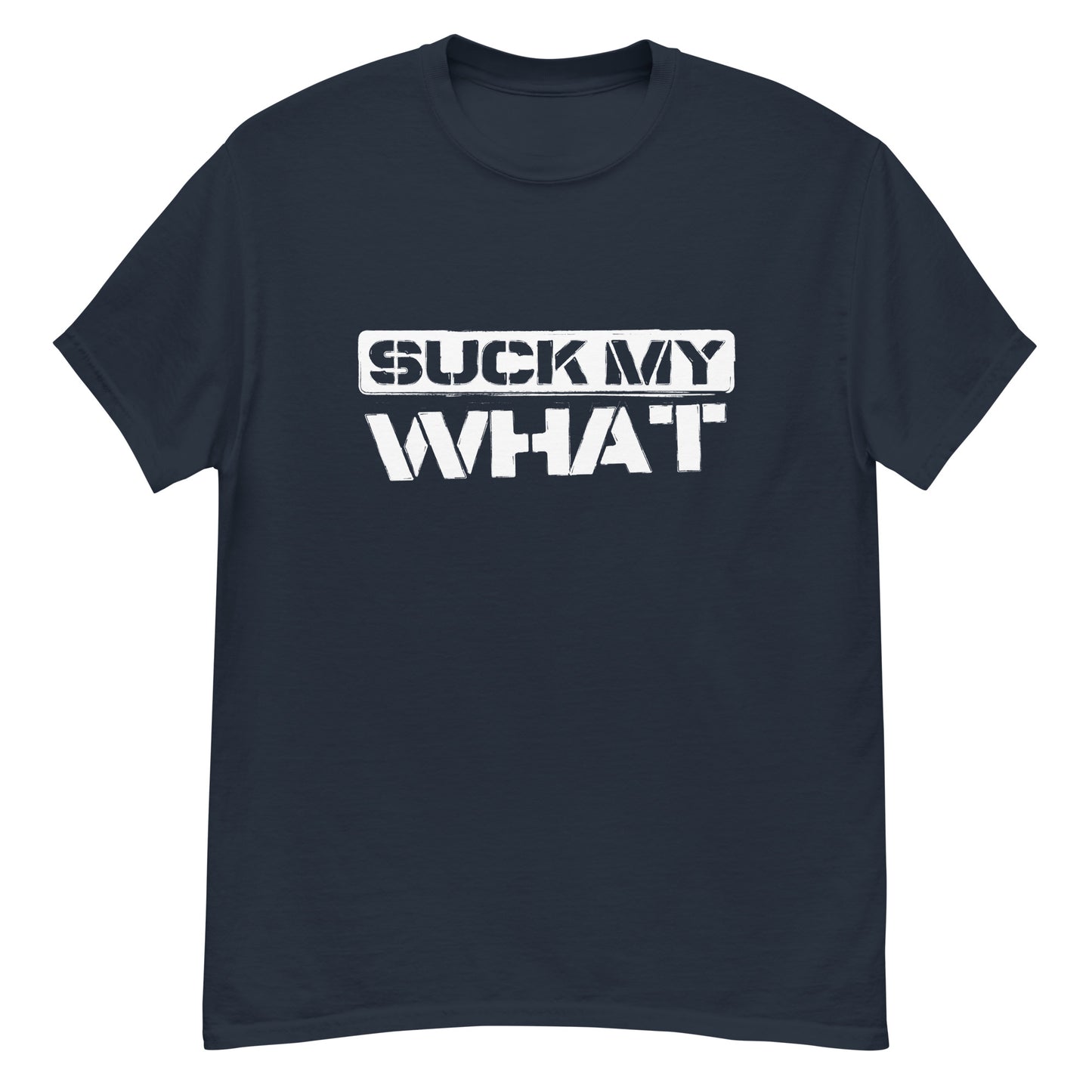 Suck My What Stencil Men's Classic Tee (White Graphic)