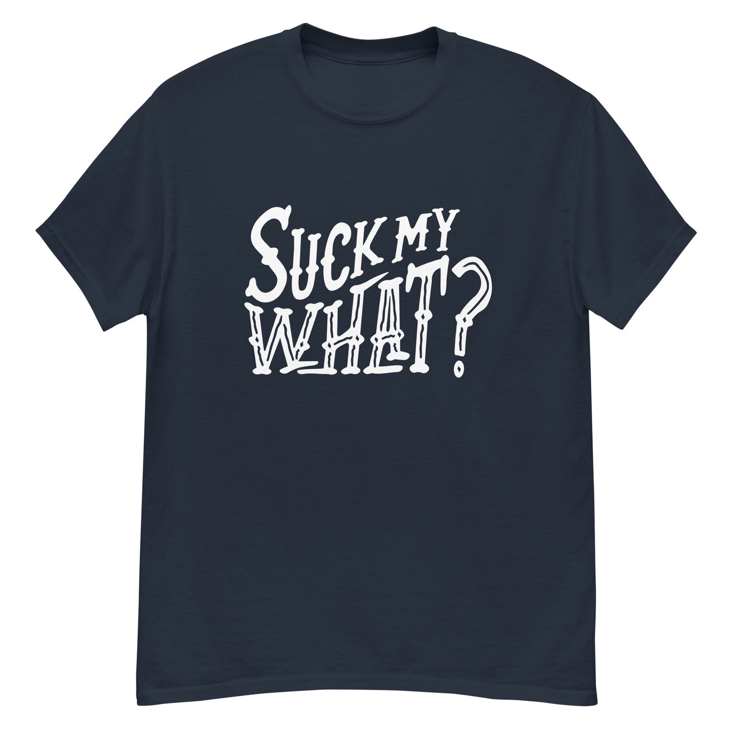 Suck My What? Ranch Hand Men's Classic Tee (White Graphic)