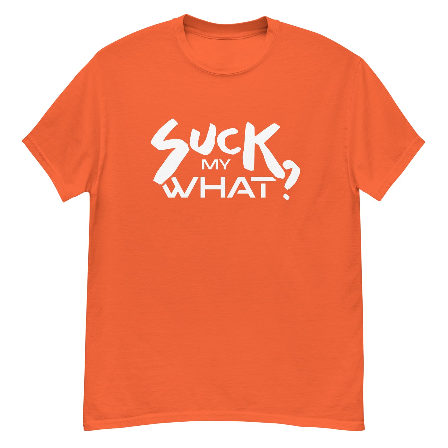 Suck My What? Men's Classic Tee (Center White Graphic)