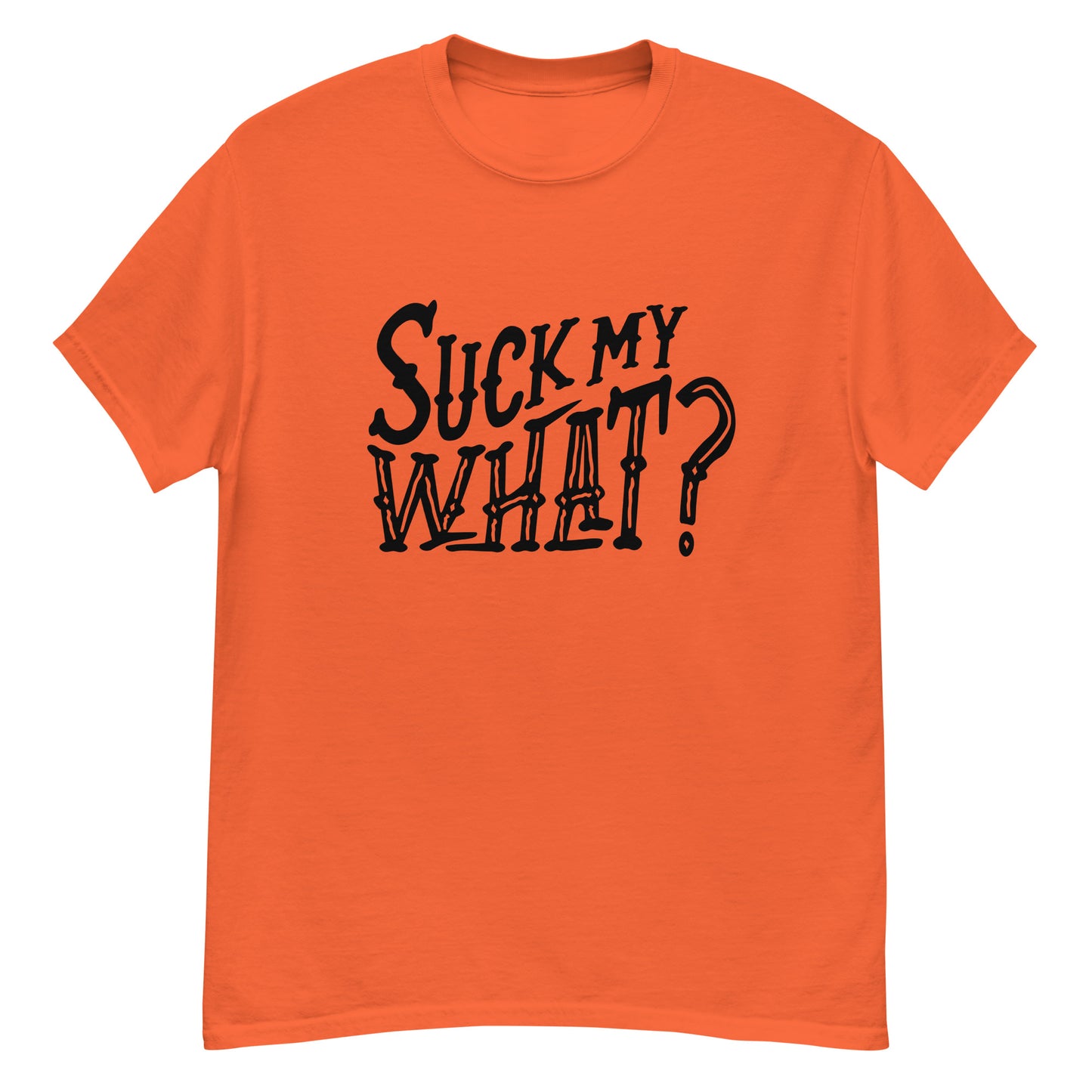 Suck My What? Ranch Hand Men's Classic Tee (Blk Graphic)