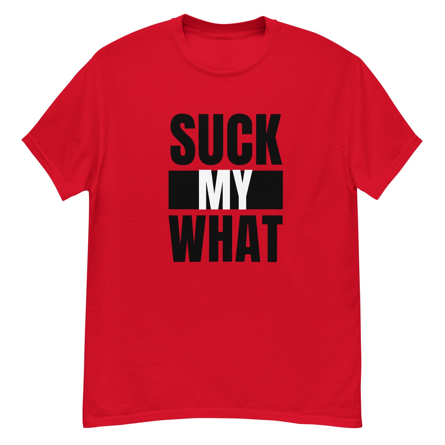 Suck My What Stacked Block Men's Classic Tee