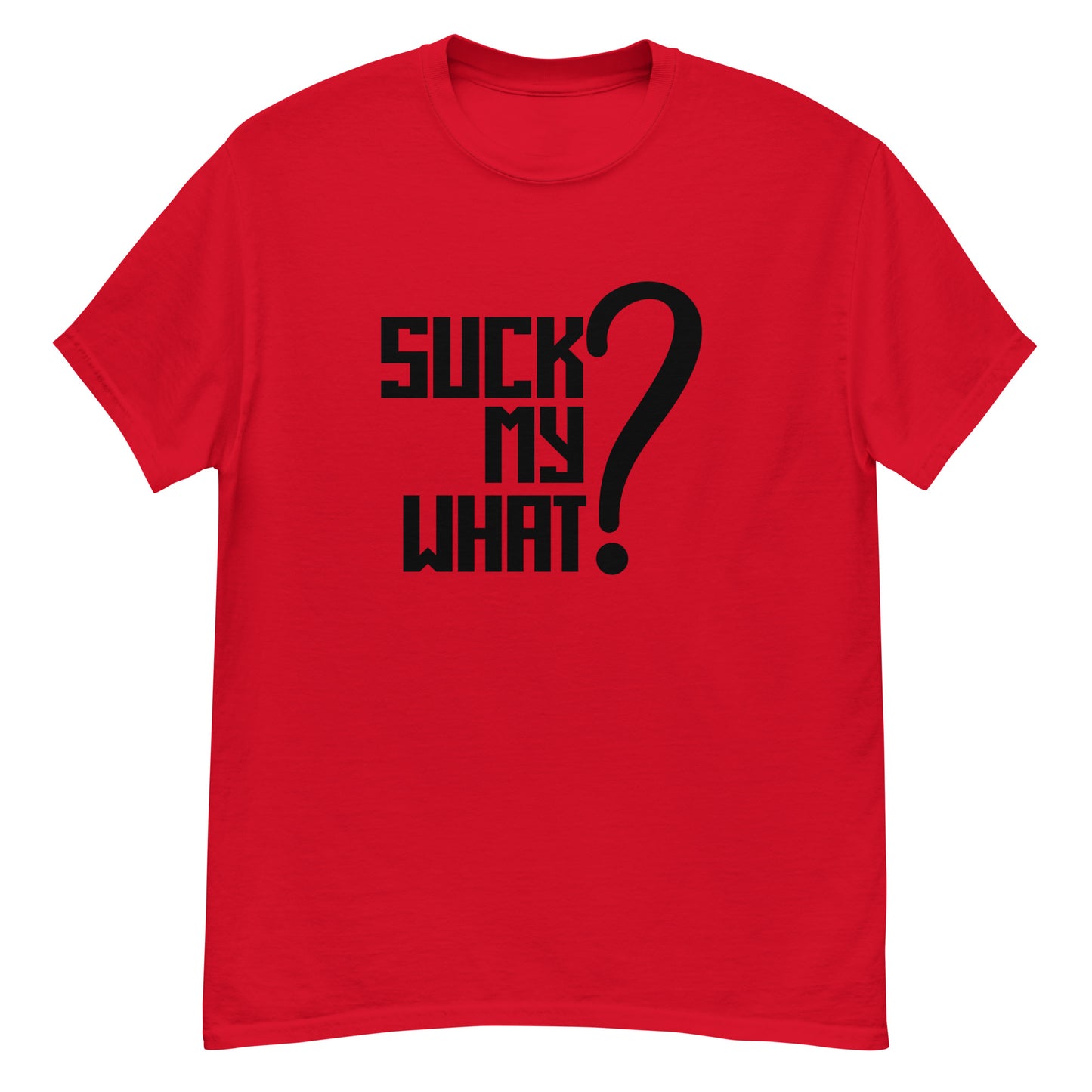 Suck My What? Center Stack Feels Men's Classic Tee (Blk Graphic)