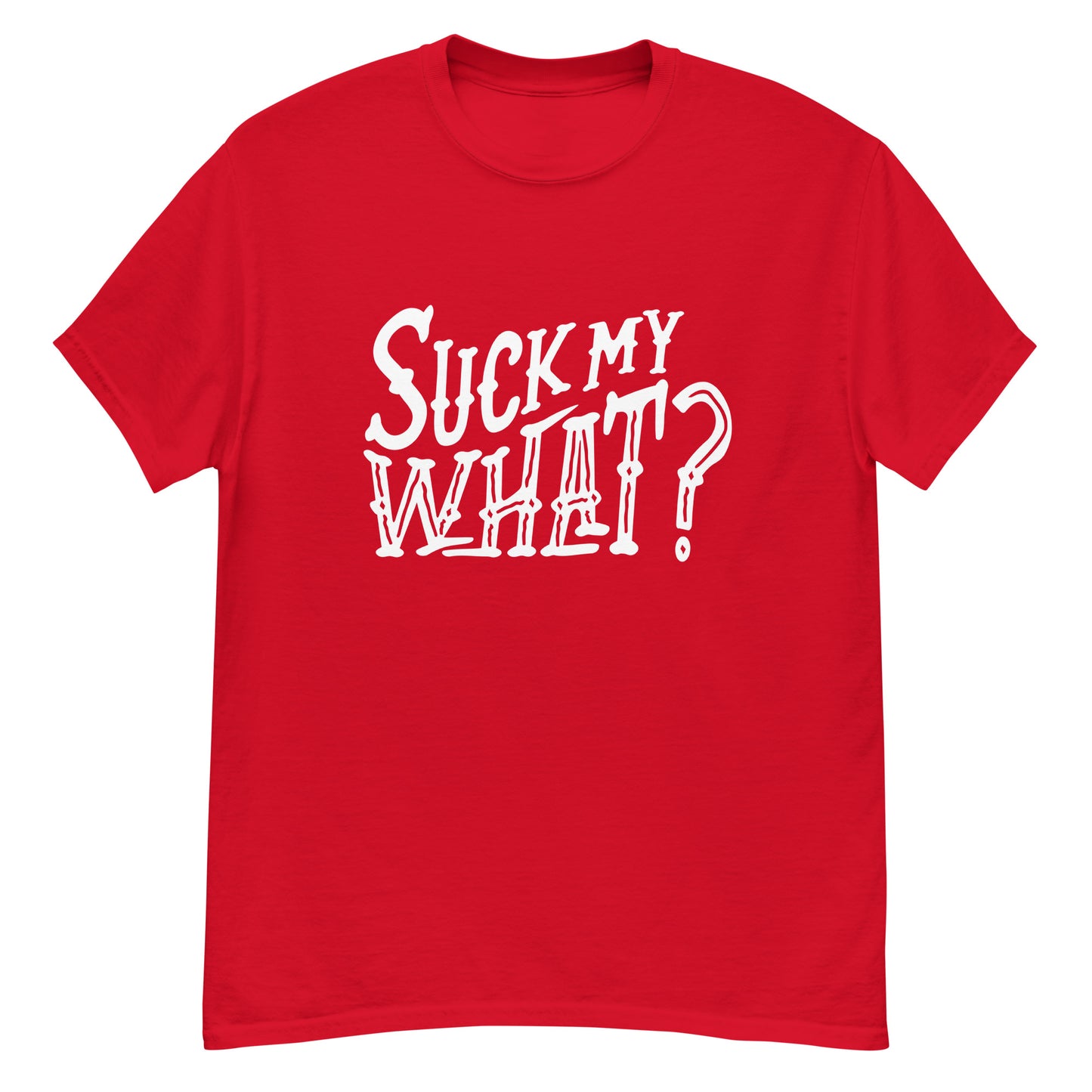 Suck My What? Ranch Hand Men's Classic Tee (White Graphic)