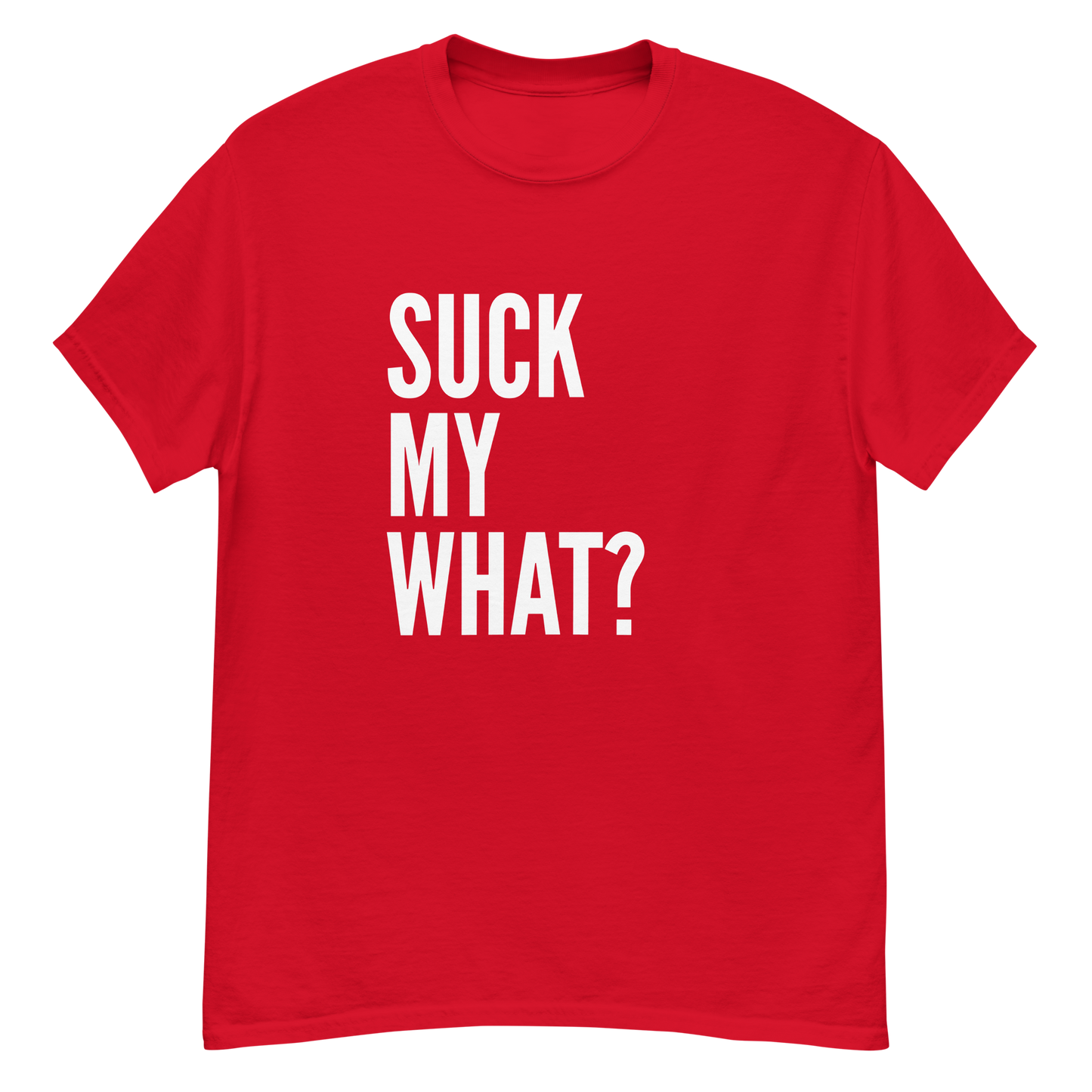 Suck My What? Triple Stack Men's Classic Tee