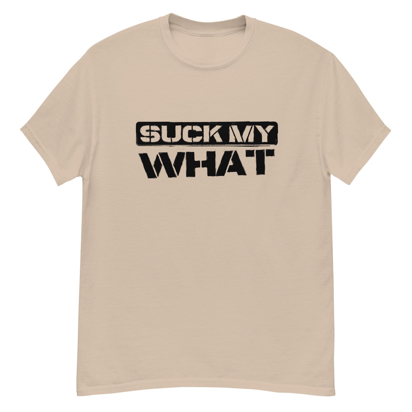 Suck My What Stencil Men's Classic Tee (Blk Graphic)