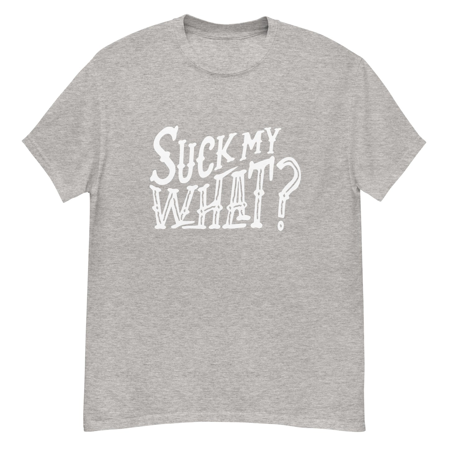Suck My What? Ranch Hand Men's Classic Tee (White Graphic)
