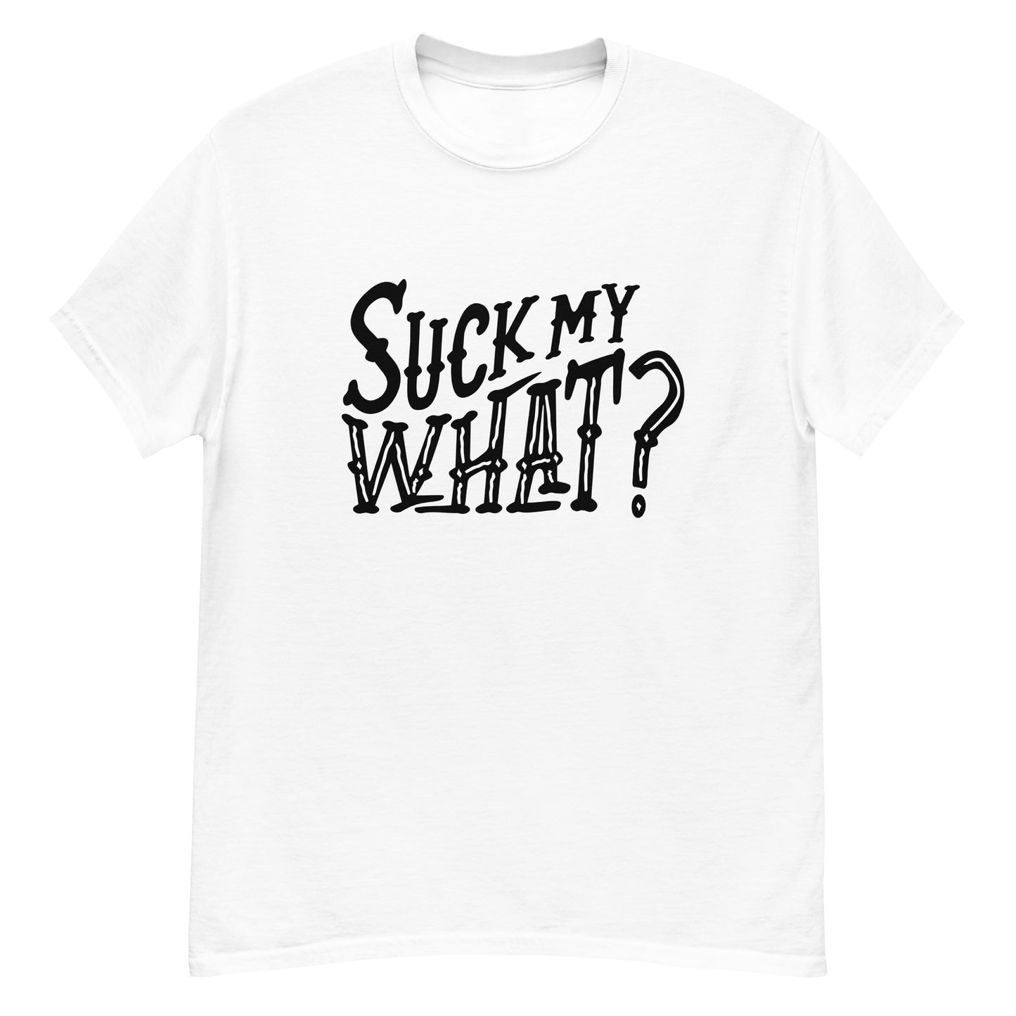Suck My What? Ranch Hand Men's Classic Tee (Blk Graphic)