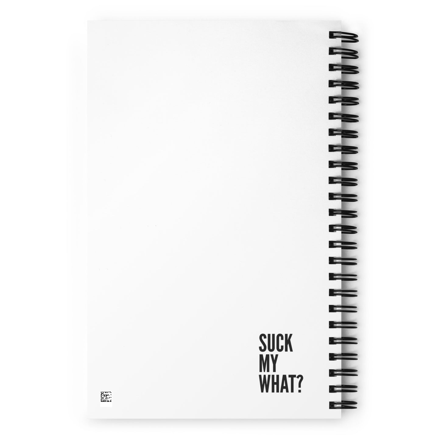 Suck My What? Spiral Notebook
