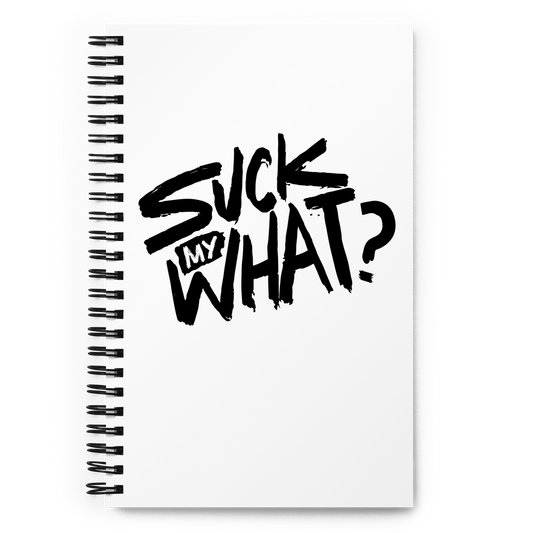 Suck My What? Swipe Right Spiral Notebook