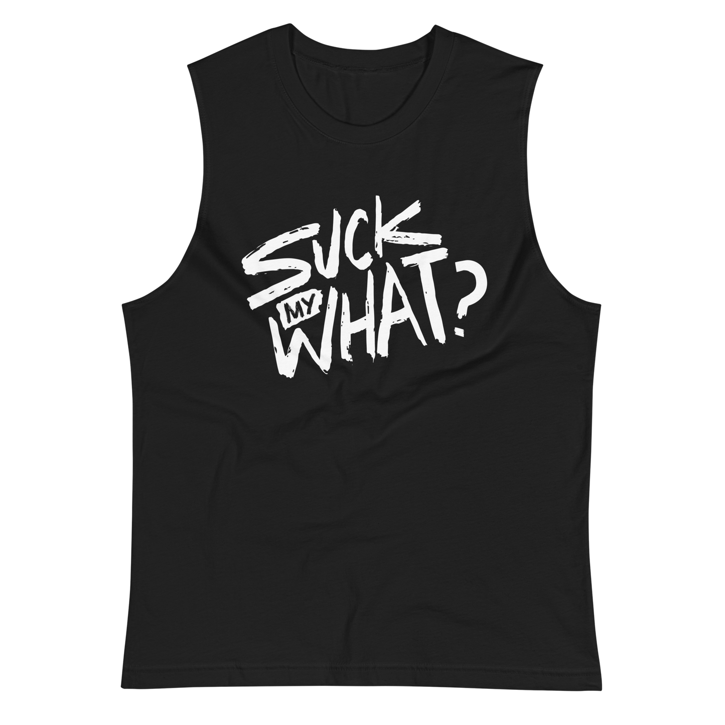 Suck My What? Swipe Right Unisex Muscle Shirt