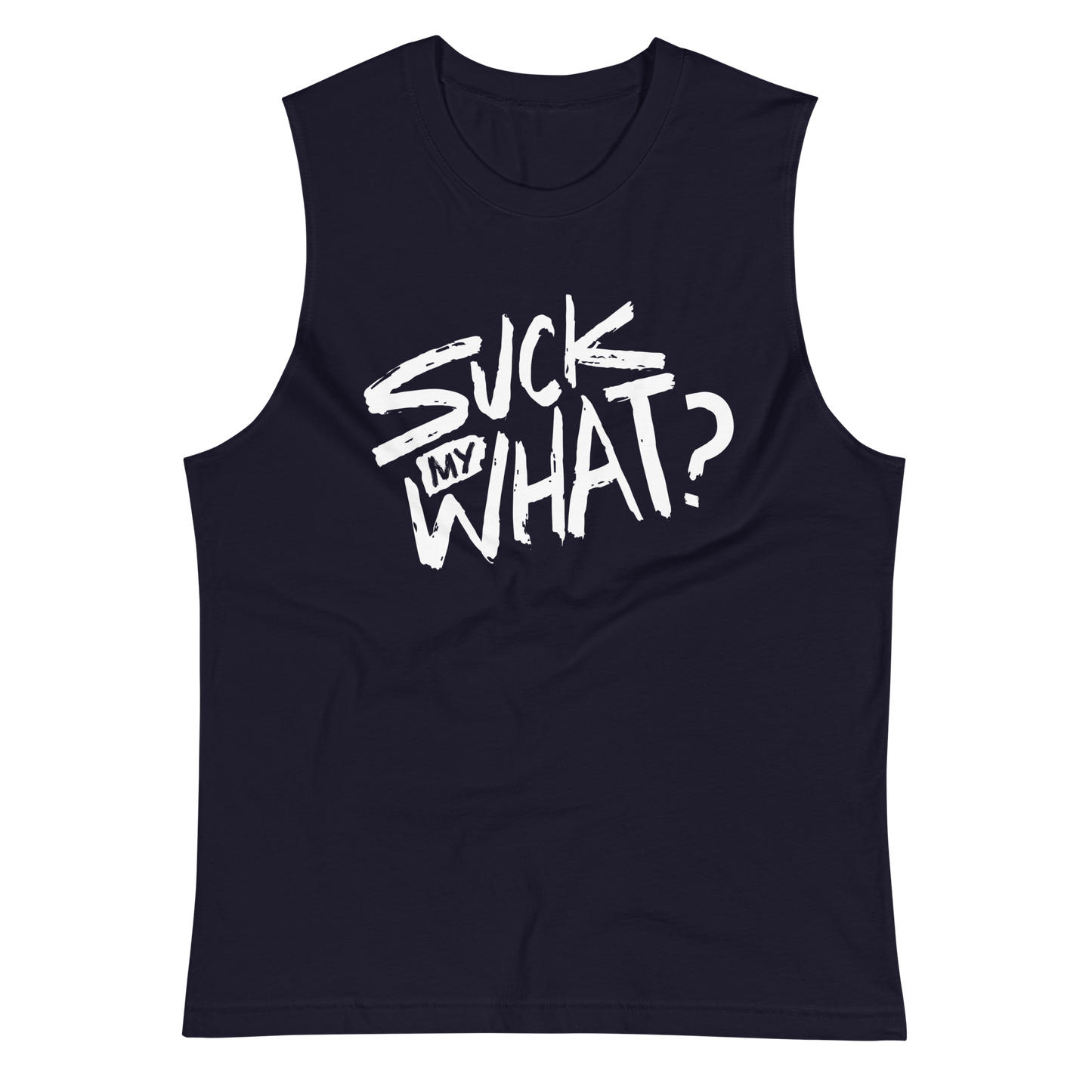 Suck My What? Swipe Right Unisex Muscle Shirt
