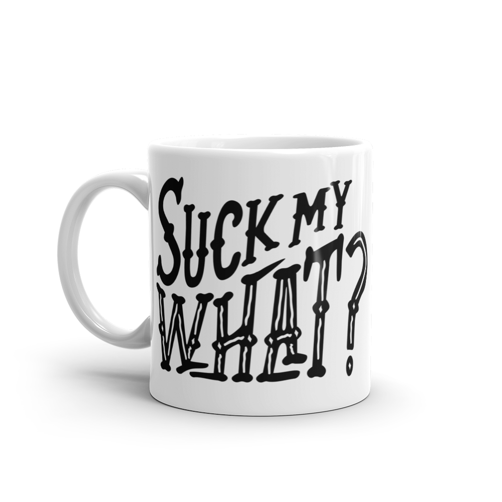 Suck My What? Ranch Hand White Glossy Mug