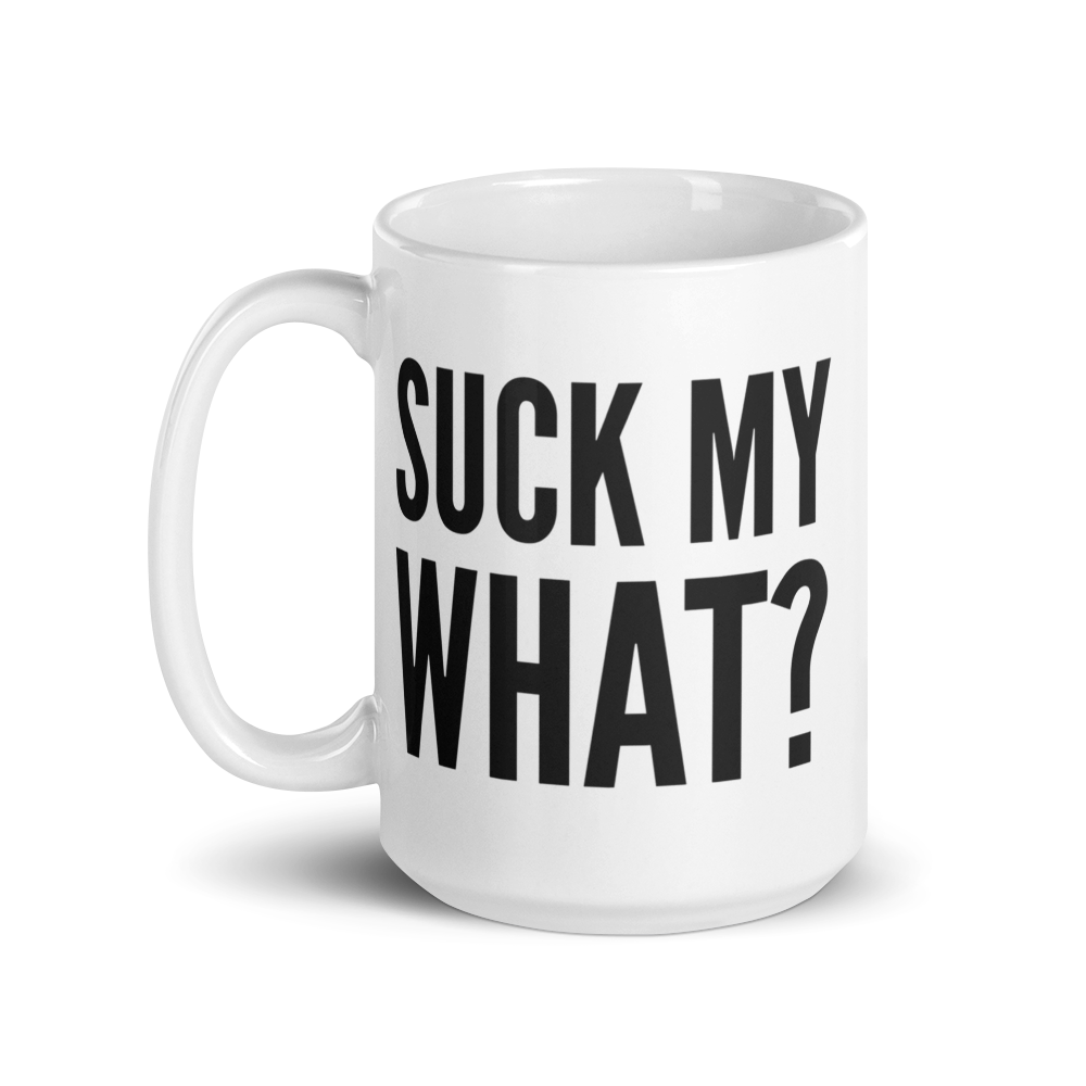 Suck My What? Double Stack White Glossy Mug