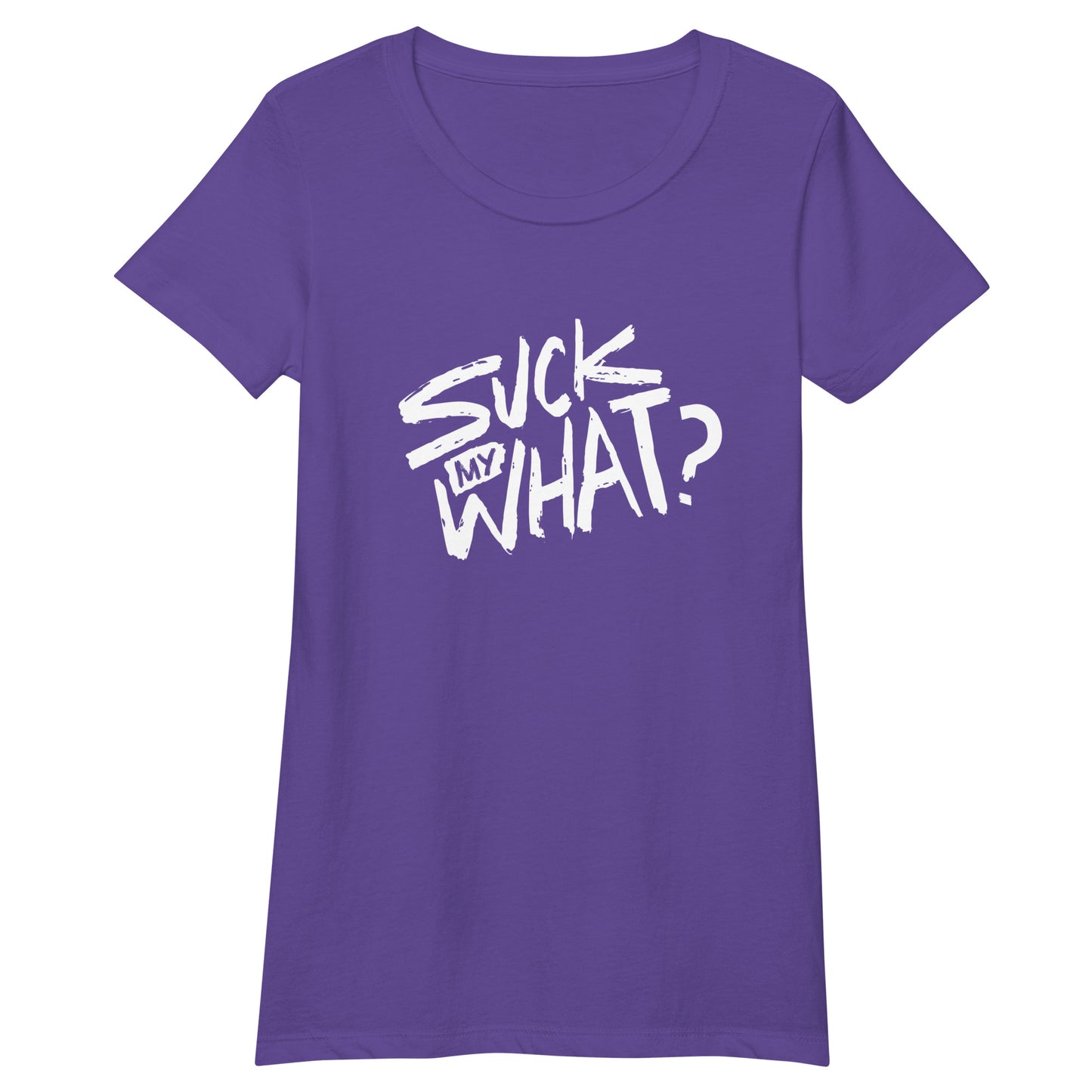 Suck My What? Swipe Right Women’s Fitted T-shirt (White Graphic)