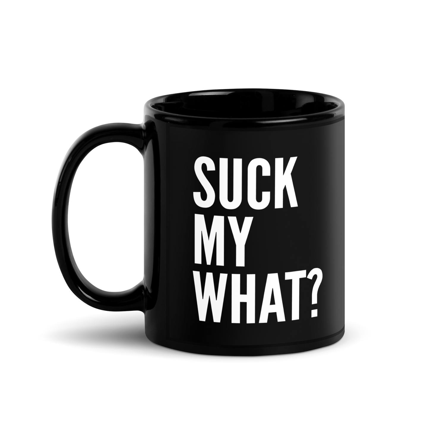 Suck My What? Triple Stack Black Glossy Mug