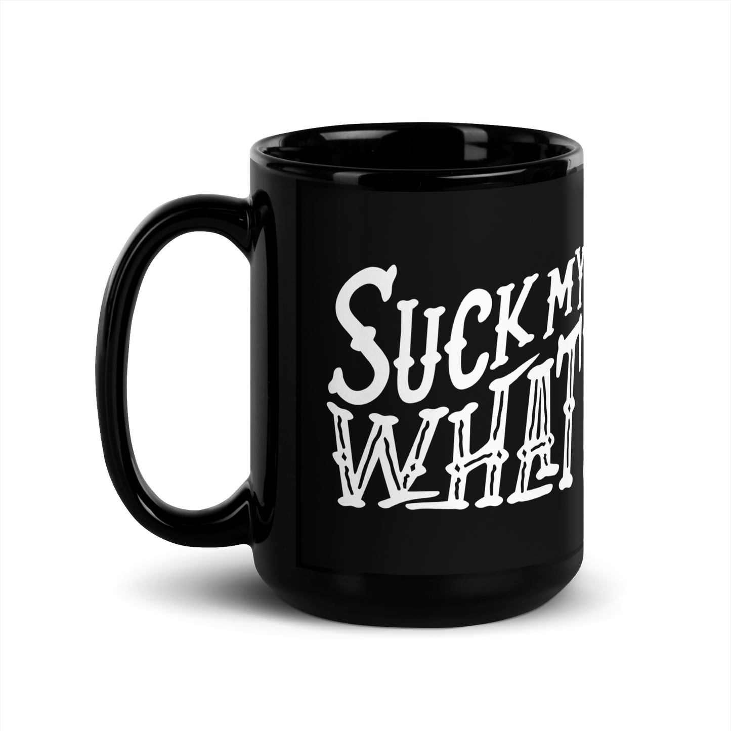 Suck My What? Ranch Hand Black Glossy Mug