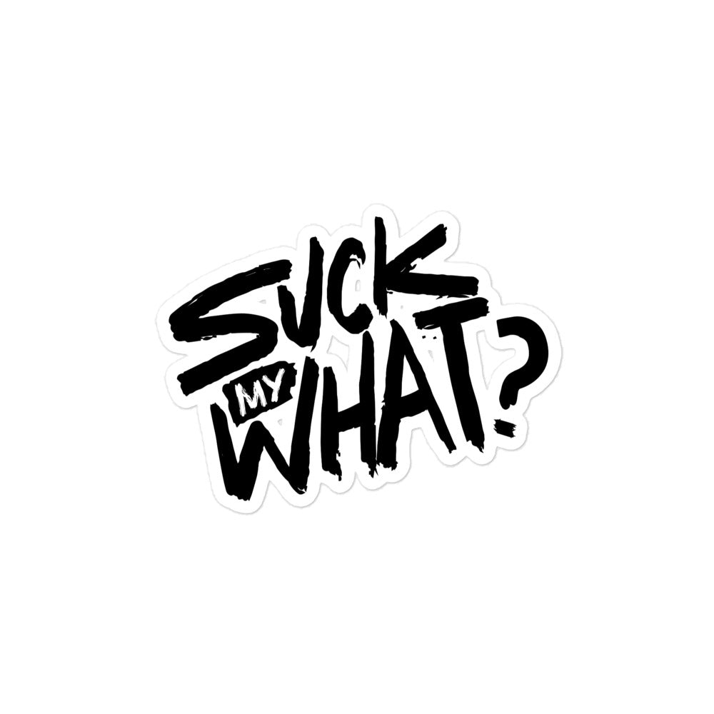 Suck My What? Swipe Right Bubble-free Stickers