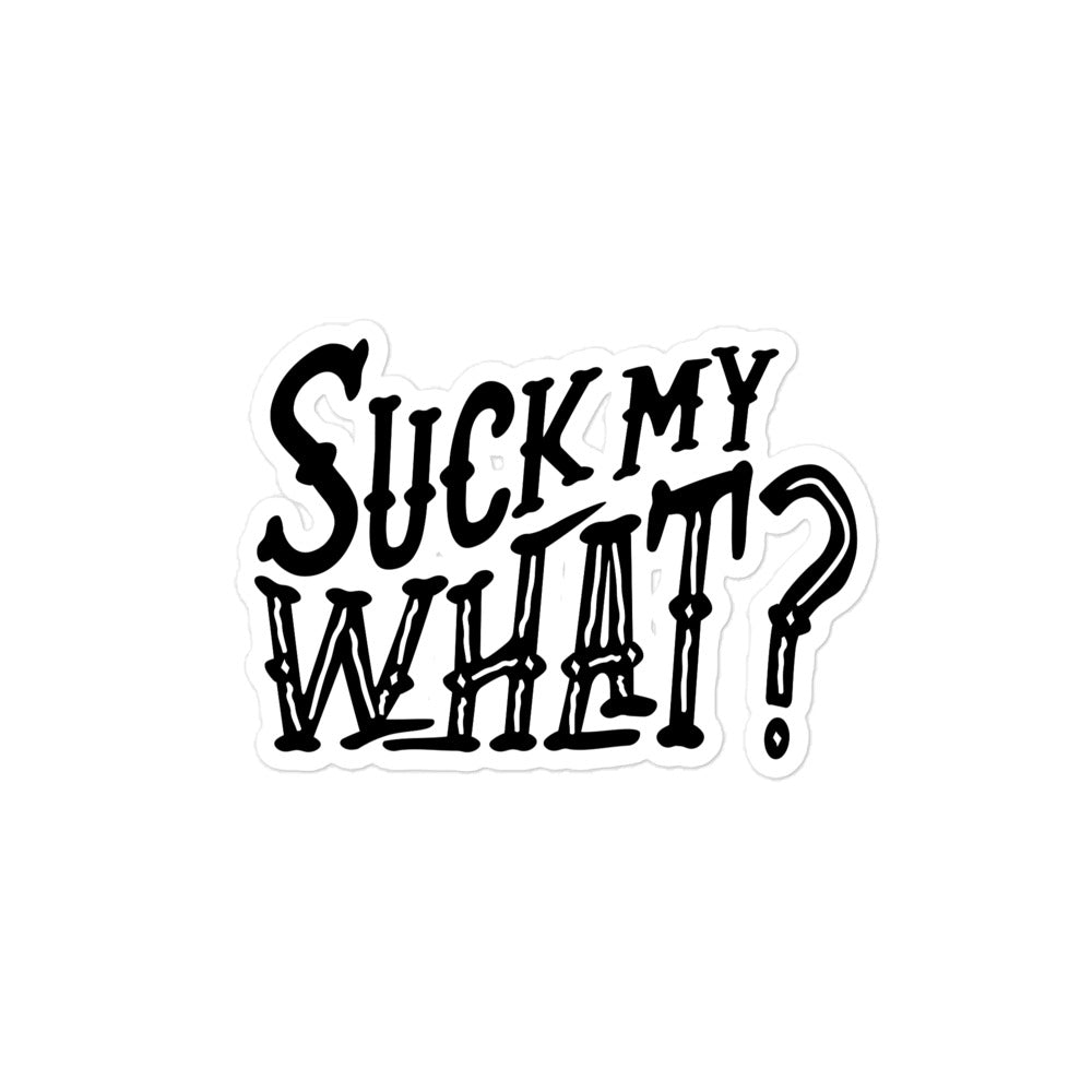 Suck My What? Ranch Hand Bubble-free Stickers