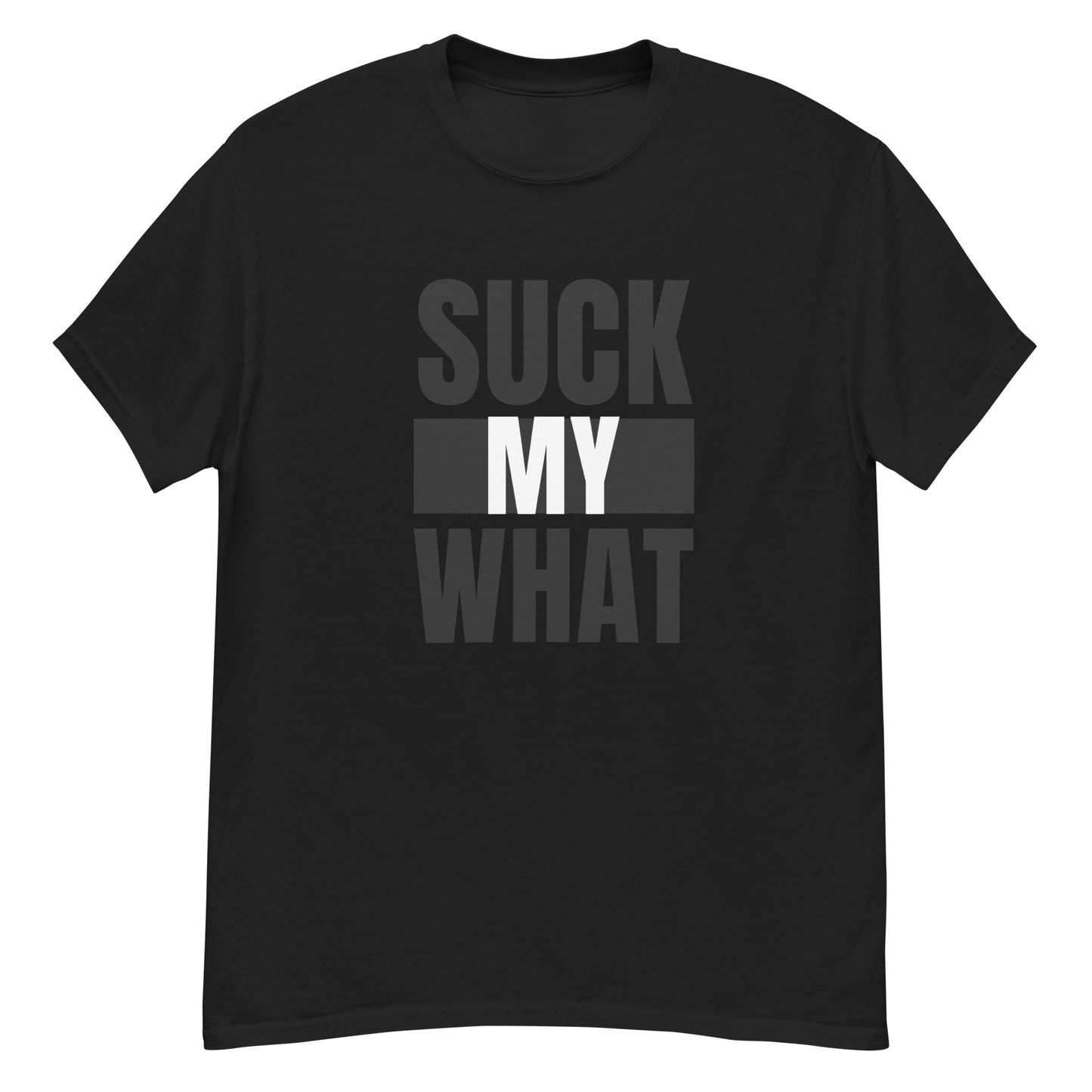 Suck My What Stacked Block Men's Classic Tee