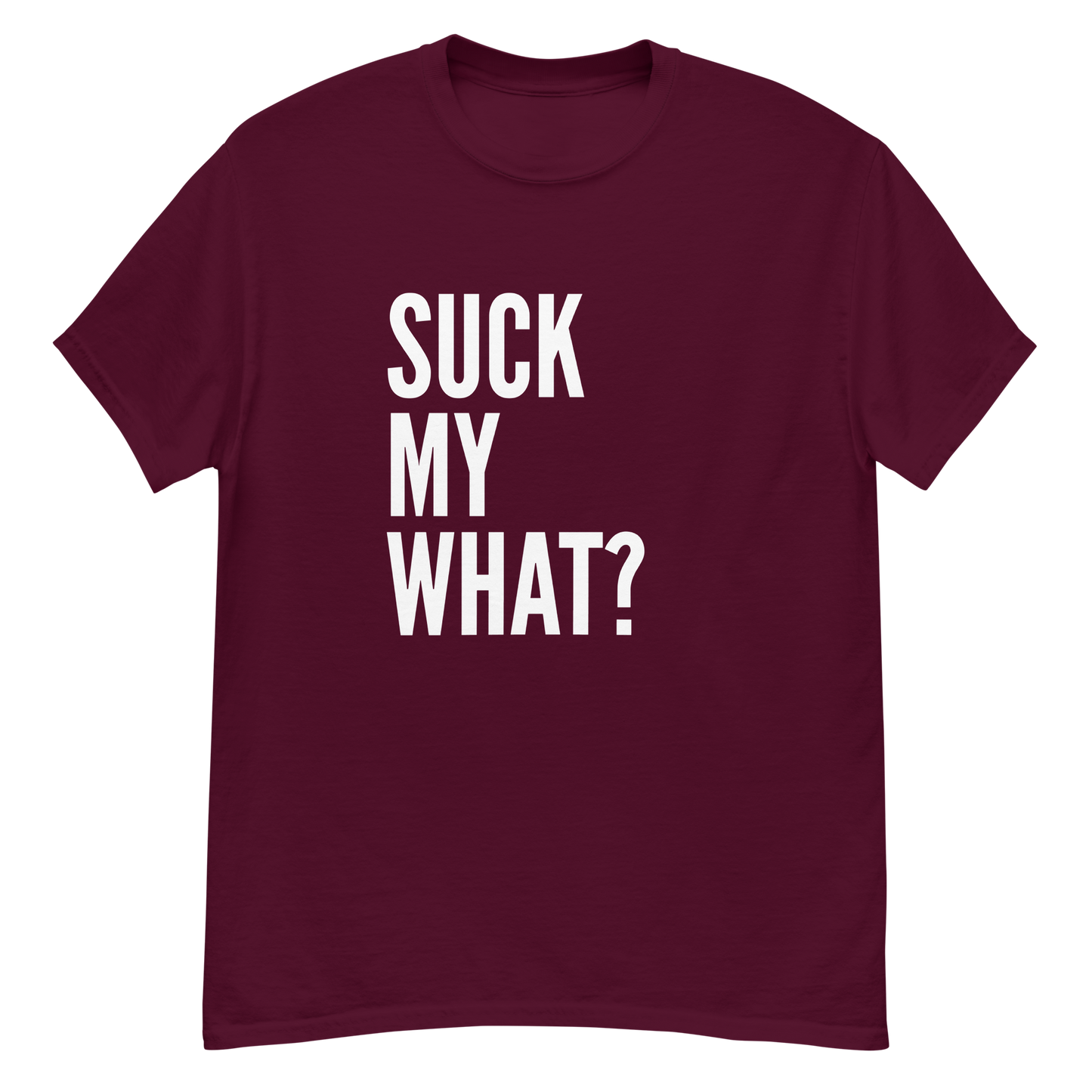 Suck My What? Triple Stack Men's Classic Tee