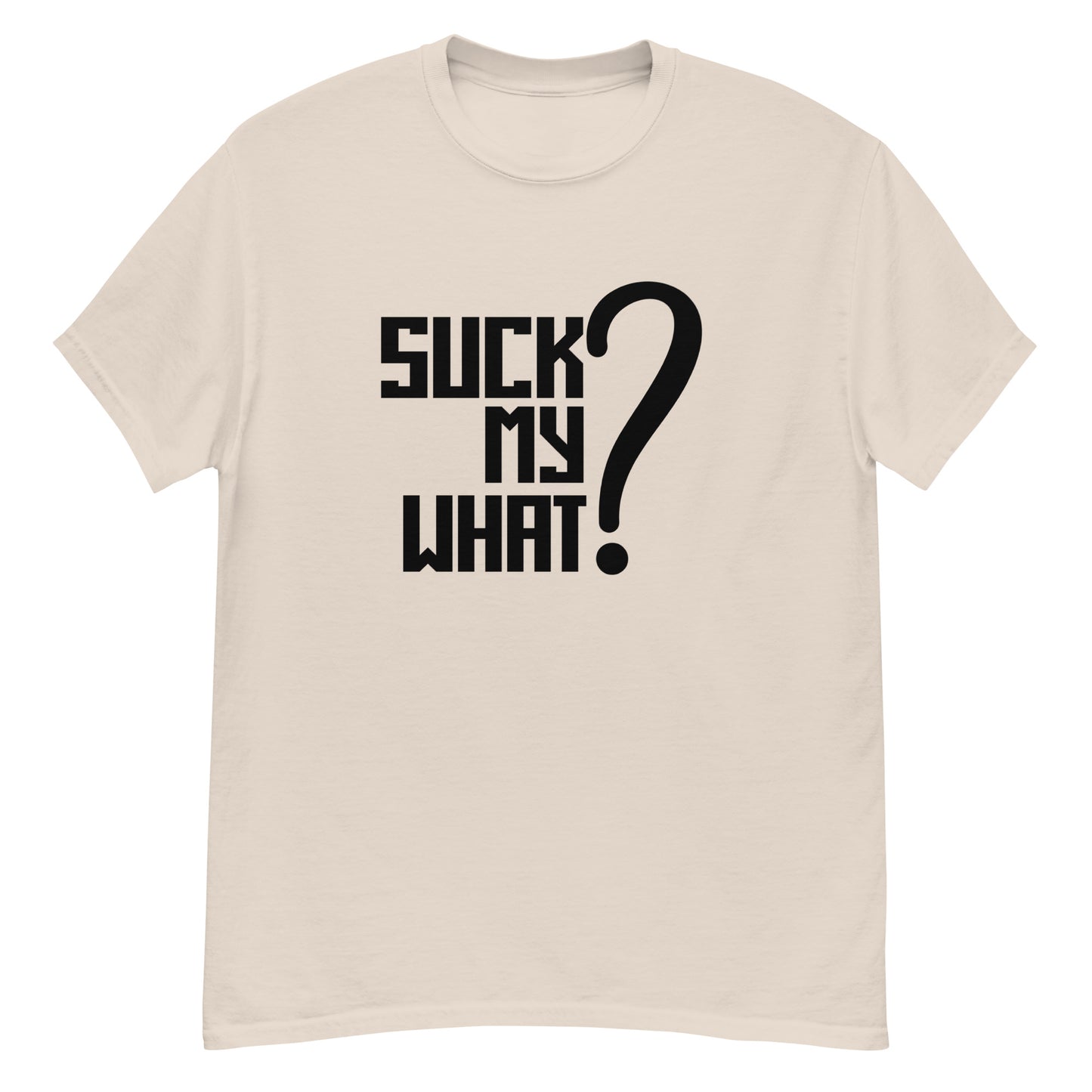 Suck My What? Center Stack Feels Men's Classic Tee (Blk Graphic)