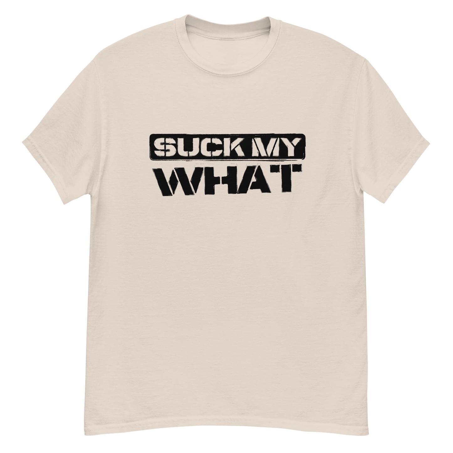 Suck My What Stencil Men's Classic Tee (Blk Graphic)