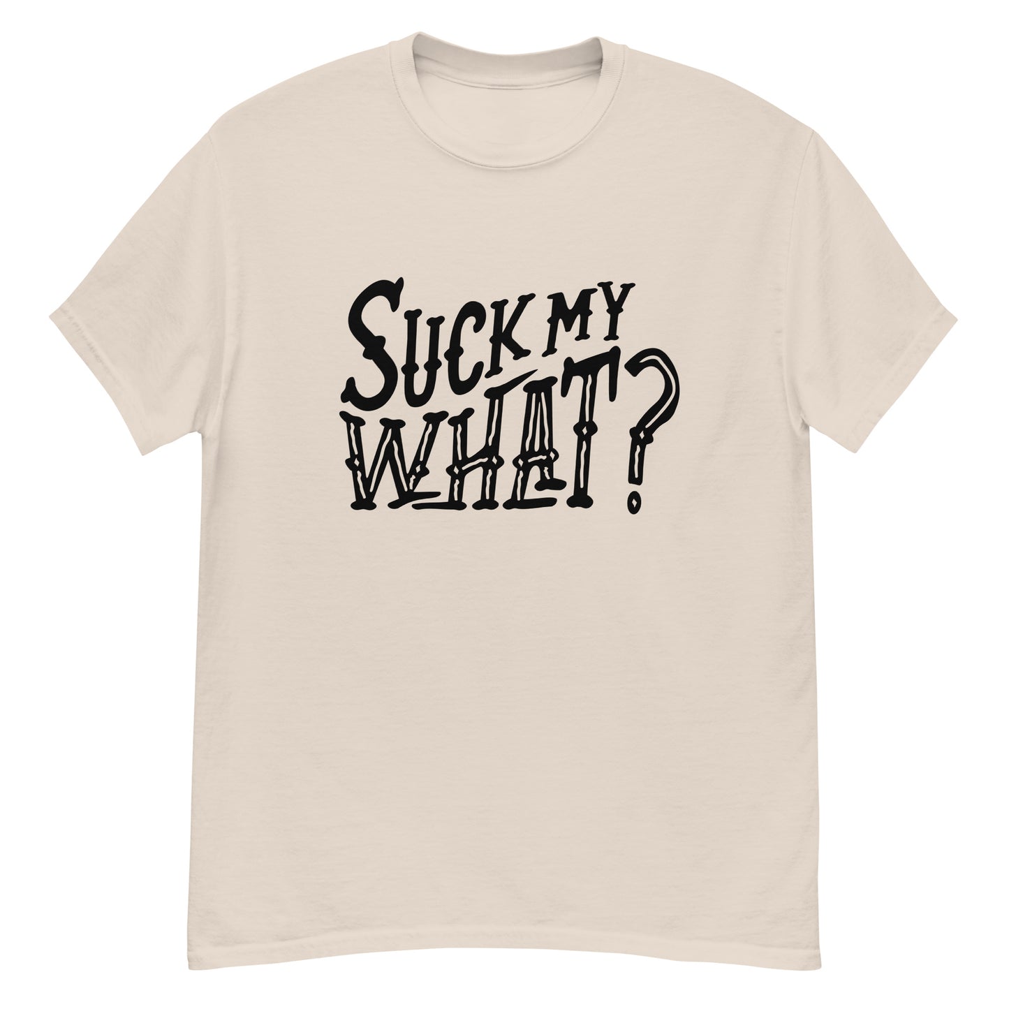 Suck My What? Ranch Hand Men's Classic Tee (Blk Graphic)