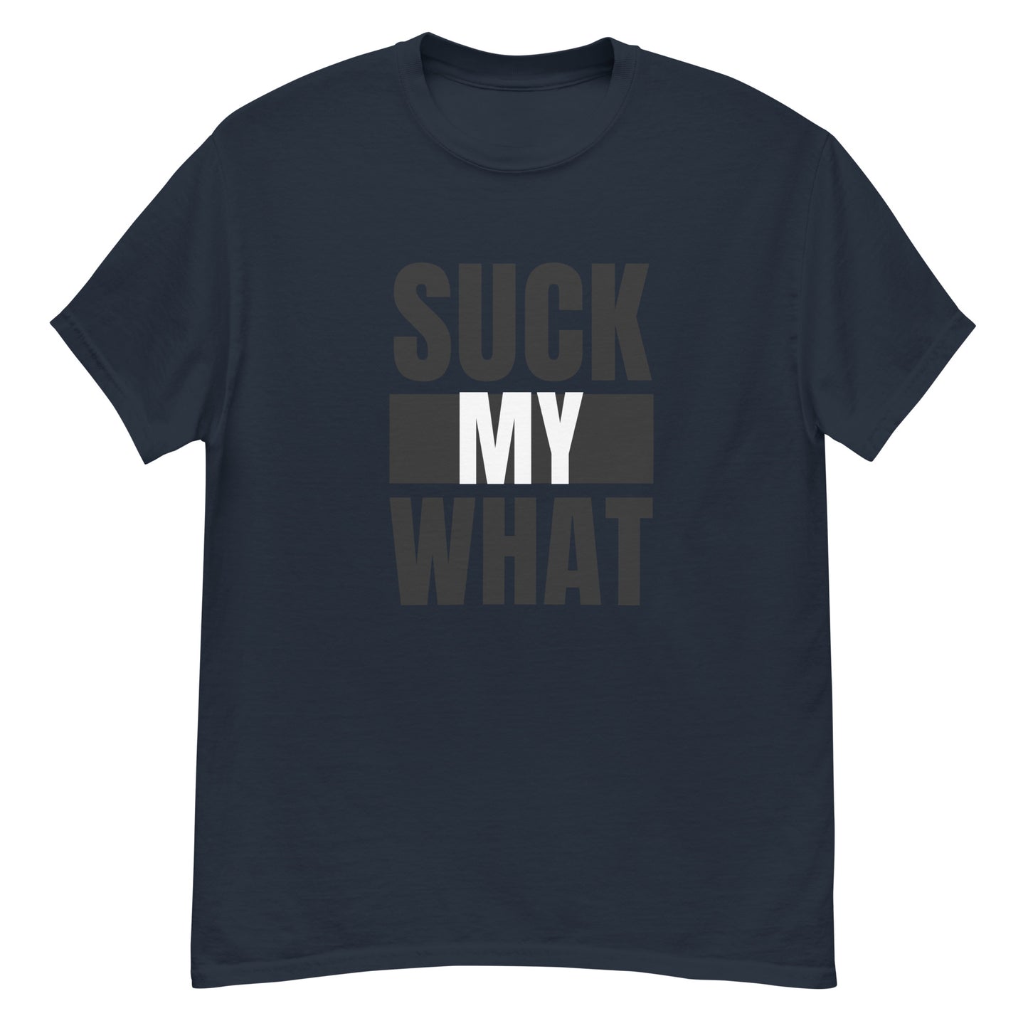 Suck My What Stacked Block Men's Classic Tee