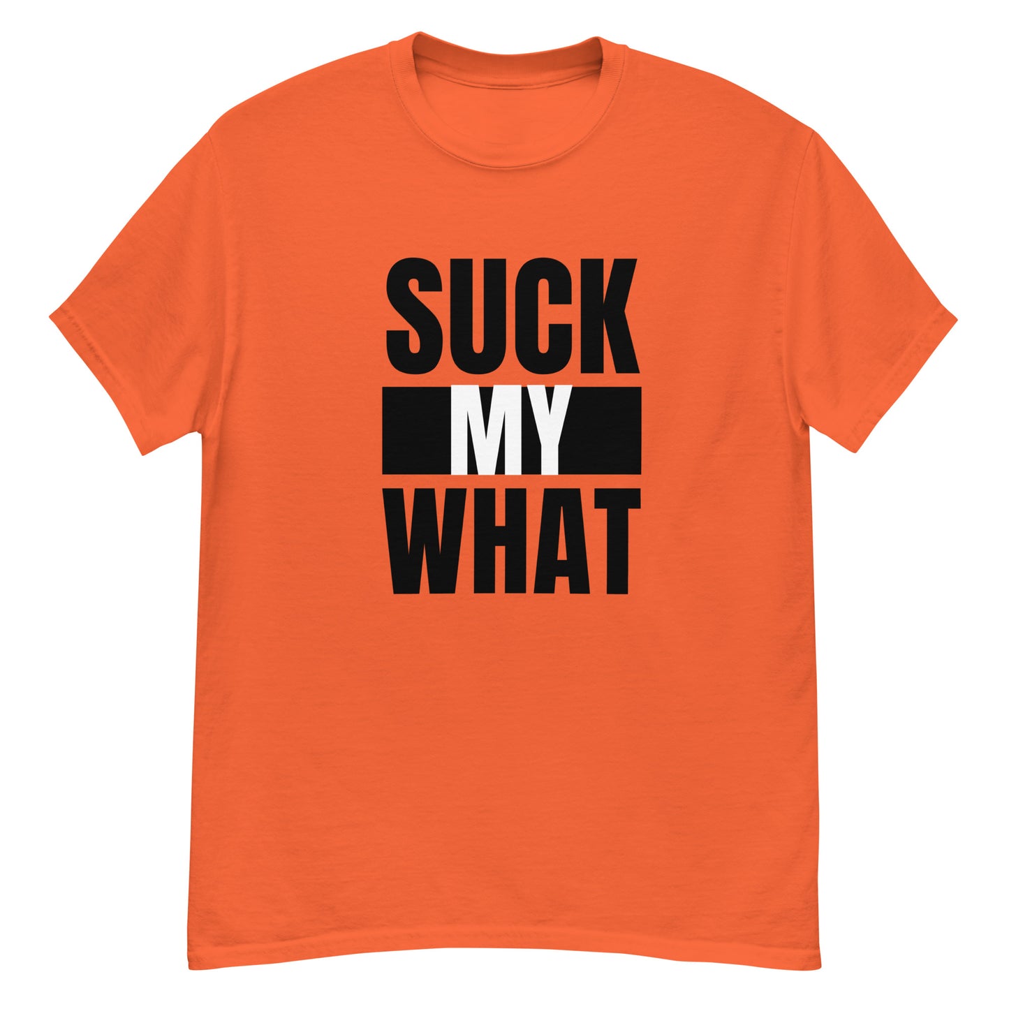 Suck My What Stacked Block Men's Classic Tee