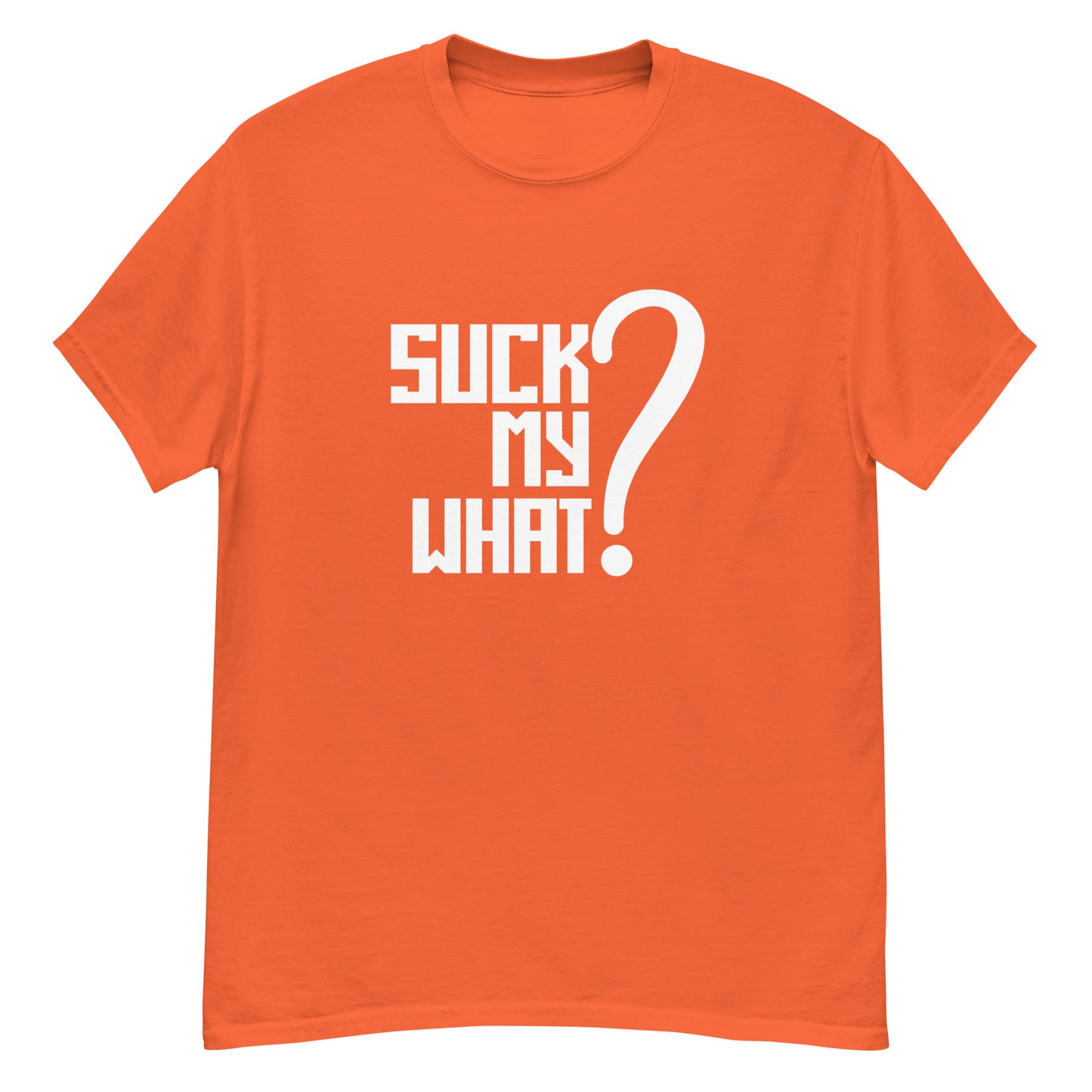 Suck My What? Center Stack Feels Men's Classic Tee (White Graphic)