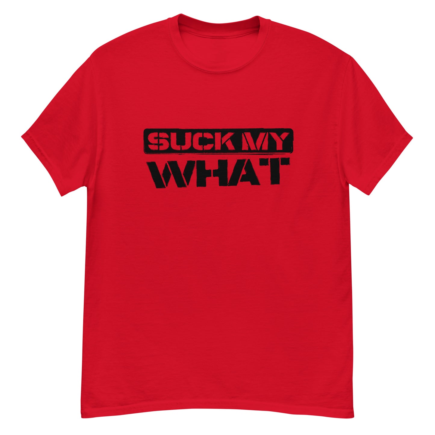 Suck My What Stencil Men's Classic Tee (Blk Graphic)