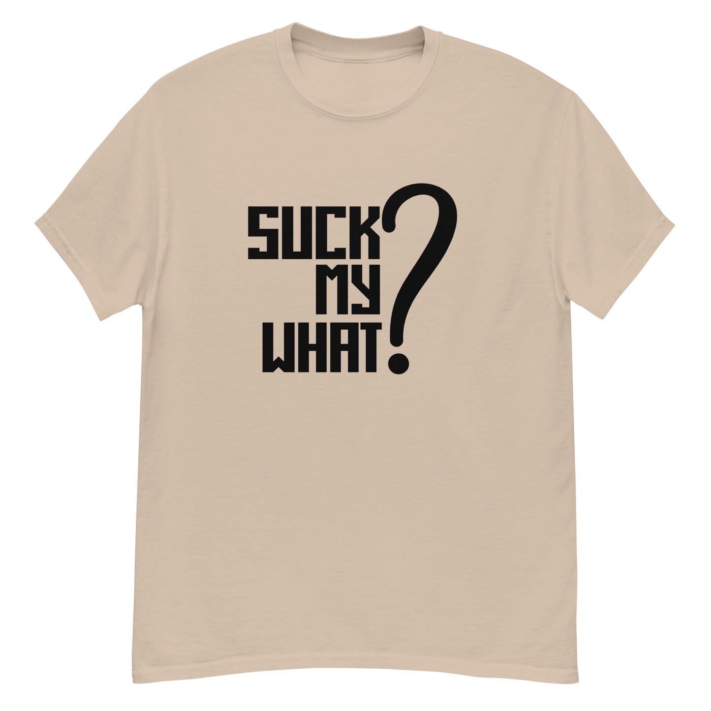 Suck My What? Center Stack Feels Men's Classic Tee (Blk Graphic)