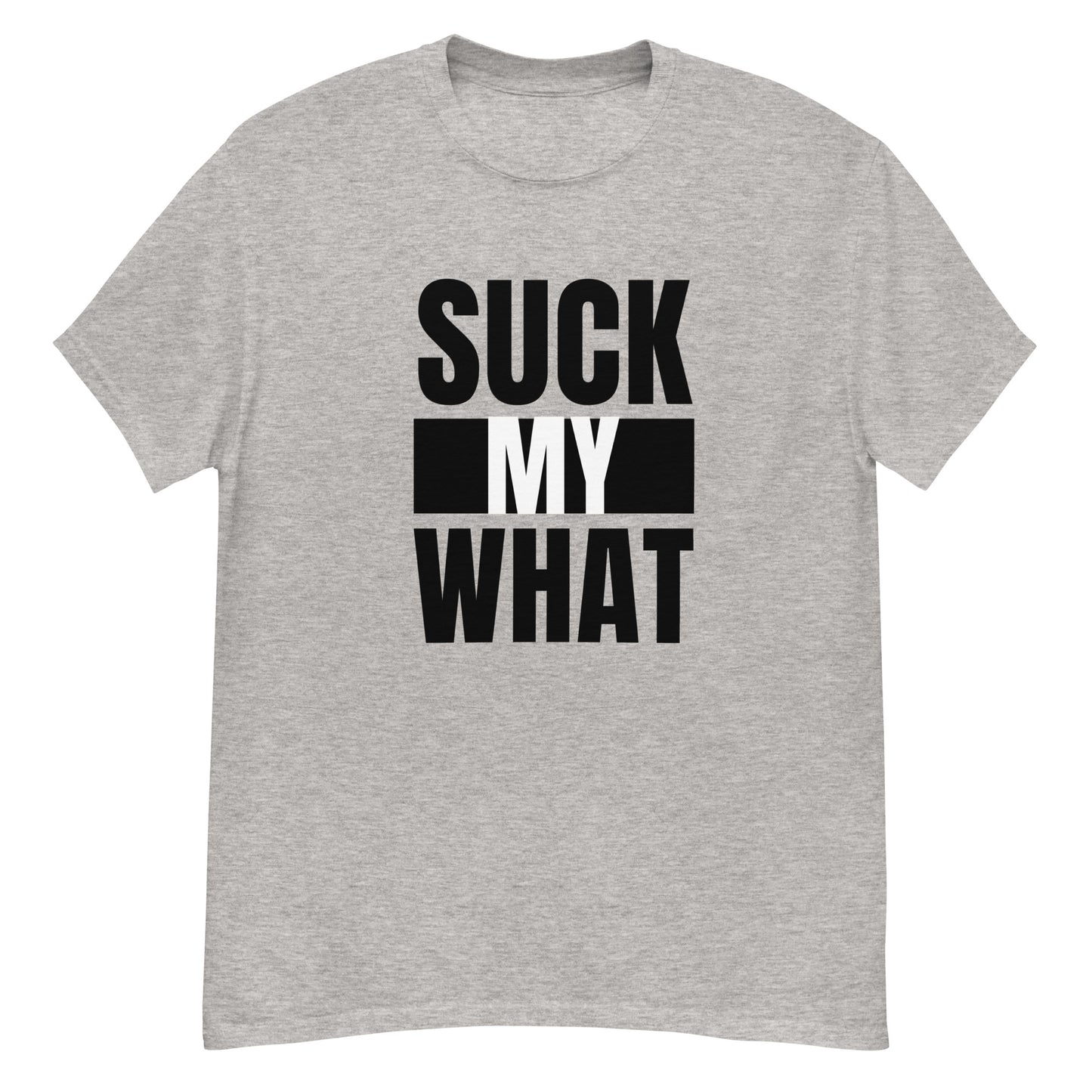 Suck My What Stacked Block Men's Classic Tee