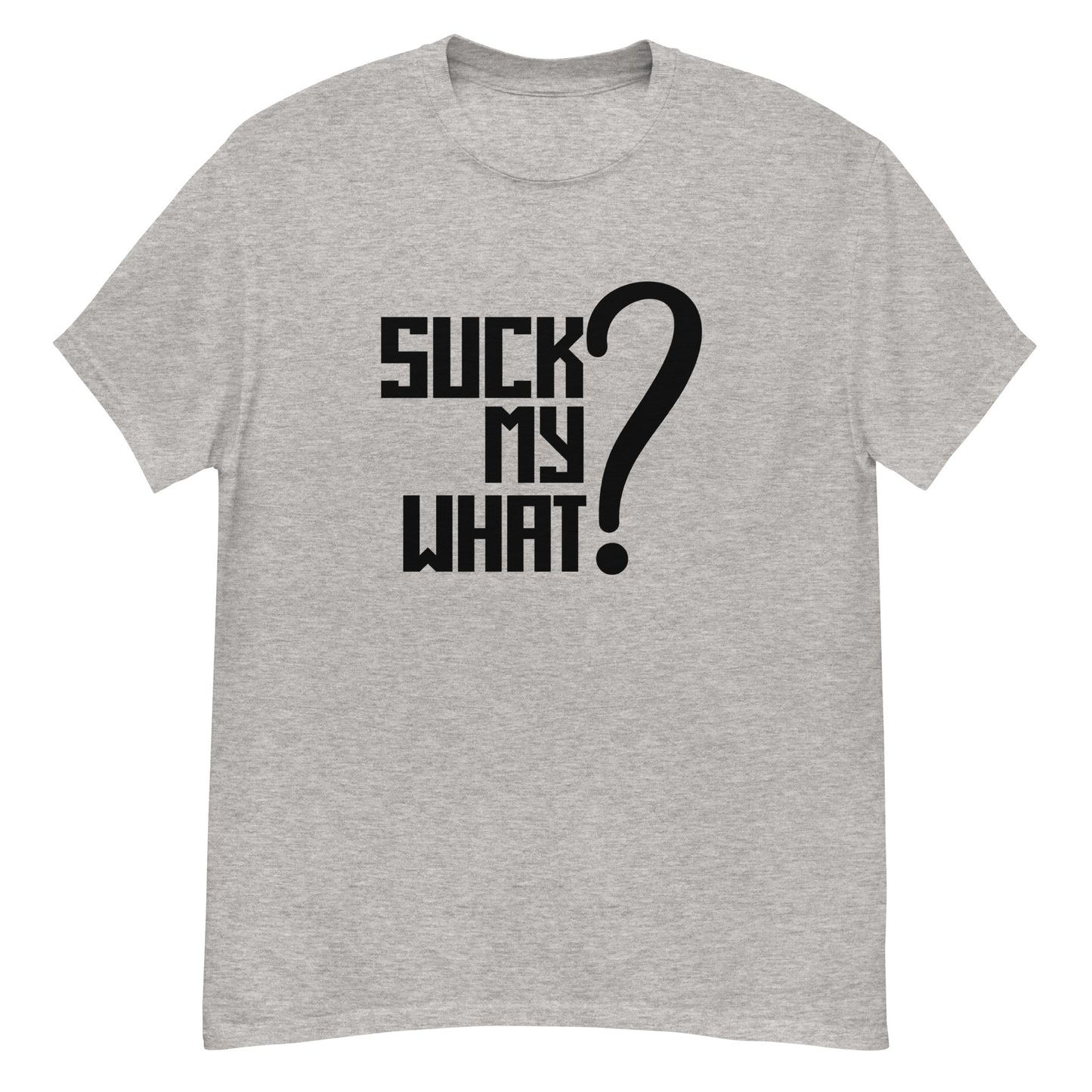 Suck My What? Center Stack Feels Men's Classic Tee (Blk Graphic)