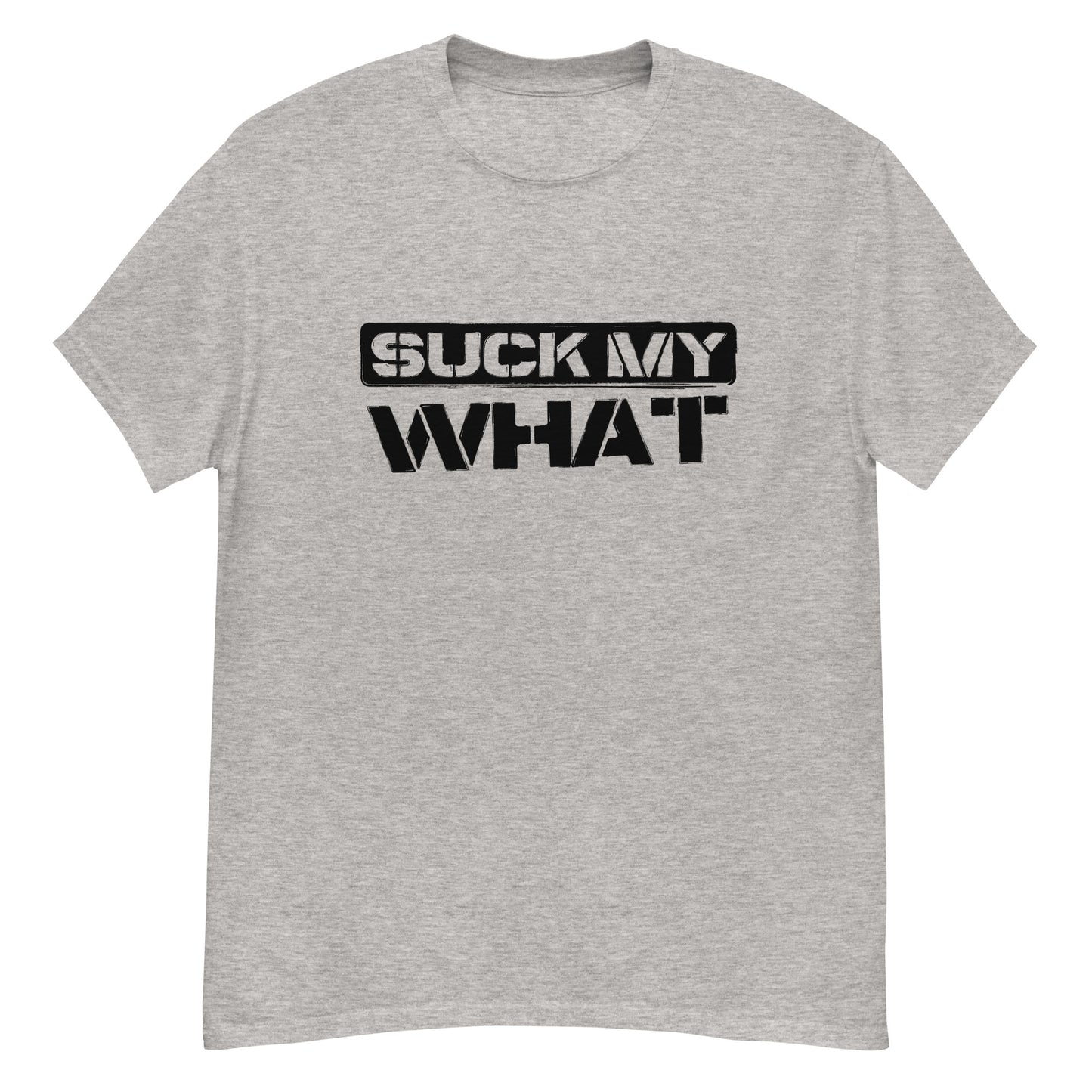 Suck My What Stencil Men's Classic Tee (Blk Graphic)