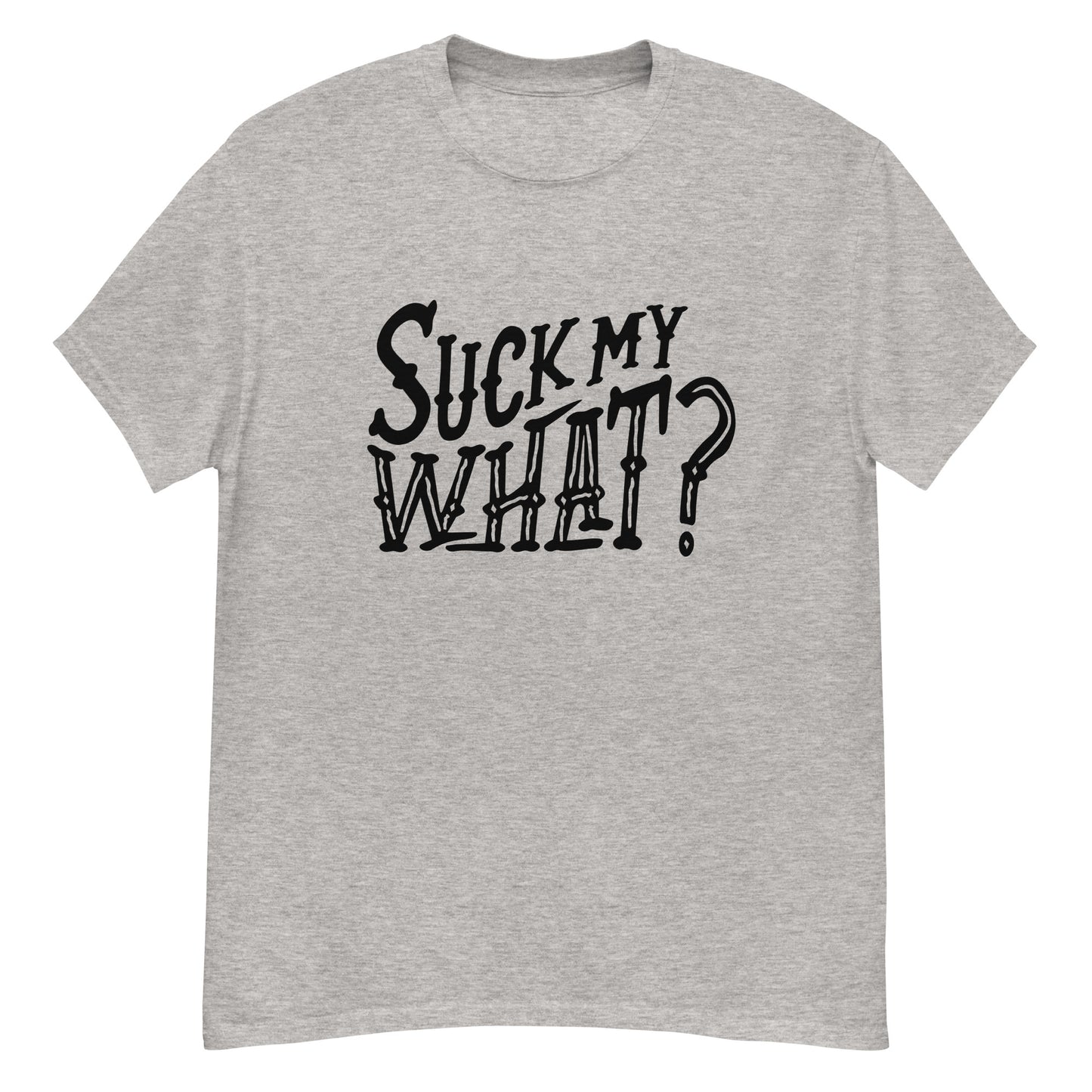 Suck My What? Ranch Hand Men's Classic Tee (Blk Graphic)