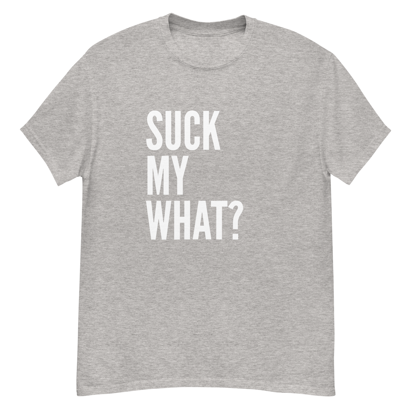 Suck My What? Triple Stack Men's Classic Tee