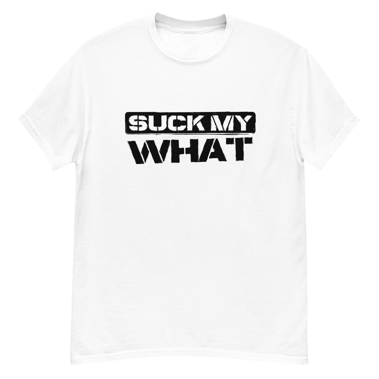 Suck My What Stencil Men's Classic Tee (Blk Graphic)